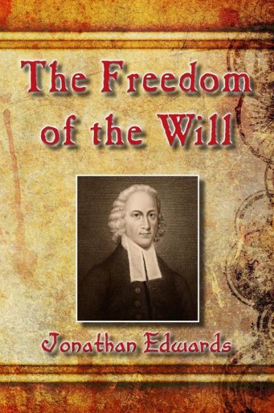 Cover for Jonathan Edwards · The Freedom of the Will (Paperback Book) (2013)