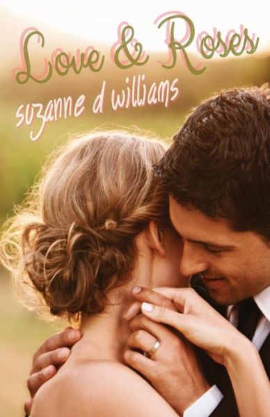 Cover for Suzanne D Williams · Love &amp; Roses (Paperback Book) (2013)