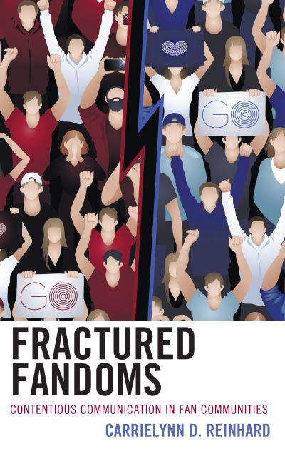 Cover for CarrieLynn D. Reinhard · Fractured Fandoms: Contentious Communication in Fan Communities - Communication Perspectives in Popular Culture (Paperback Book) (2021)
