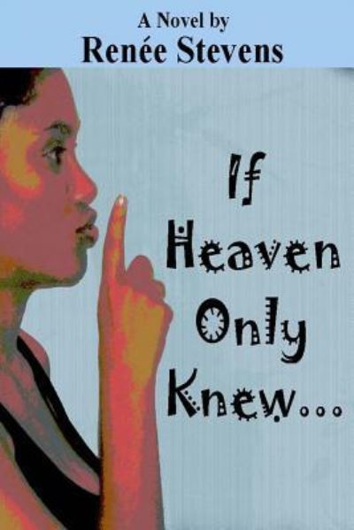 Cover for Renee Stevens · If Heaven Only Knew . . . (Paperback Book) (2015)