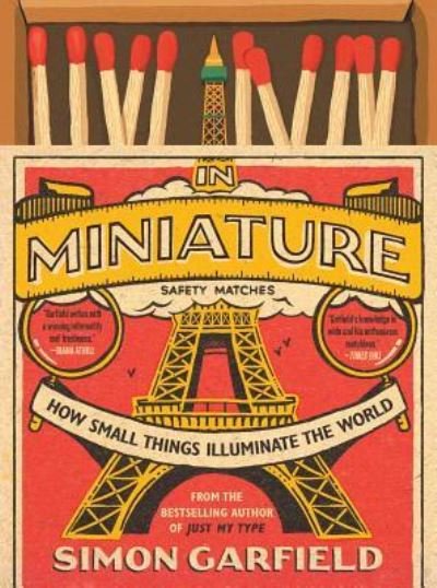 Cover for Simon Garfield · In Miniature: How Small Things Illuminate the World (Innbunden bok) (2019)