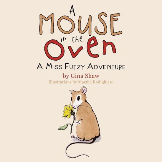 Cover for Gina Shaw · A Mouse in the Oven (Paperback Book) (2015)