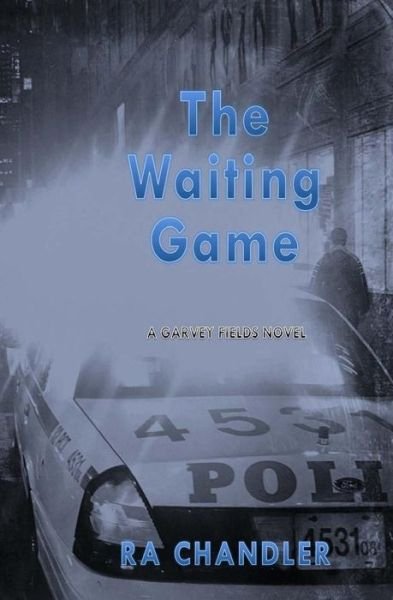 Cover for Ra Chandler · The Waiting Game: a Garvey Fields Mystery (Pocketbok) (2015)