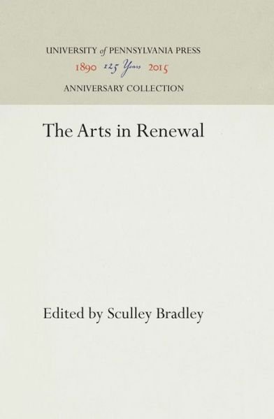 Cover for Sculley Bradley · The Arts in Renewal (Hardcover bog) (1951)