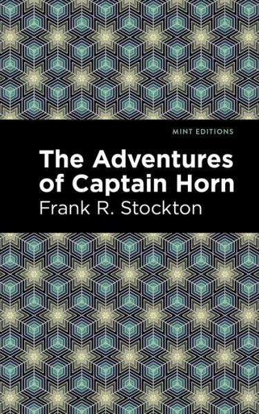 Cover for Frank R. Stockton · The Adventures of Captain Horn - Mint Editions (Paperback Book) (2021)