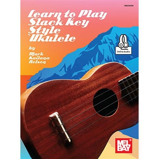 Learn to Play Slack Key Style Ukulele -  - Kirjat - OMNIBUS PRESS SHEET MUSIC - 9781513462585 - maanantai 7. tammikuuta 2019