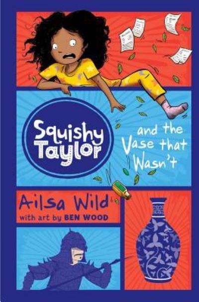 Cover for Ailsa Wild · Squishy Taylor and the Vase That Wasn't (Hardcover Book) (2017)