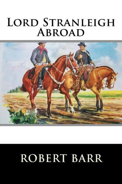 Cover for Robert Barr · Lord Stranleigh Abroad (Paperback Book) (2015)