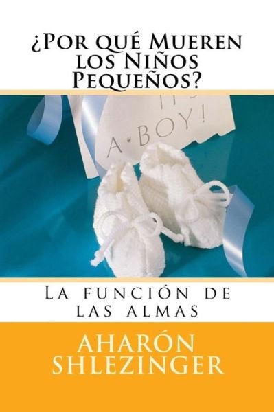 Cover for Aharon Shlezinger · Por Que Mueren Los Ninos Pequenos?: Preguntas Y Respuestas (Pocketbok) (2015)