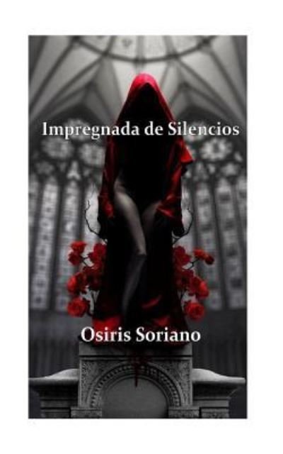 Cover for Osiris Soriano · Impregnada de Silencios (Pocketbok) (2015)