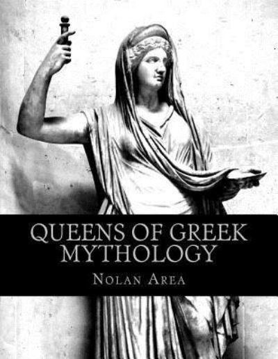 Cover for Nolan Area · Queens of Greek Mythology (Paperback Book) (2015)