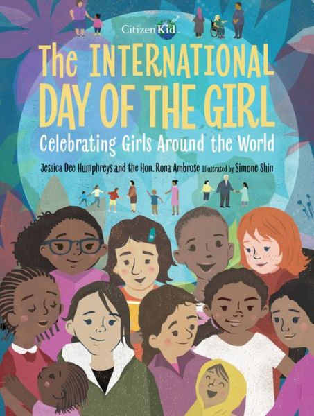 Cover for Jessica Dee Humphreys · The International Day of the Girl: Celebrating Girls Around the World (Hardcover Book) [Annotated edition] (2020)