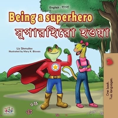 Cover for Liz Shmuilov · Being a Superhero (English Bengali Bilingual Children's Book) (Paperback Bog) (2022)