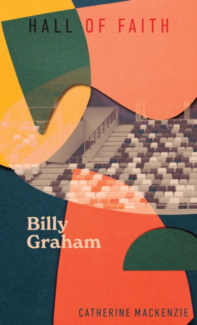 Cover for Catherine MacKenzie · Billy Graham - Hall Of Faith (Hardcover Book) (2024)