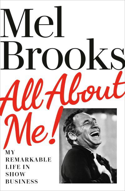 Cover for Mel Brooks · All About Me!: My Remarkable Life in Show Business (Taschenbuch) (2022)