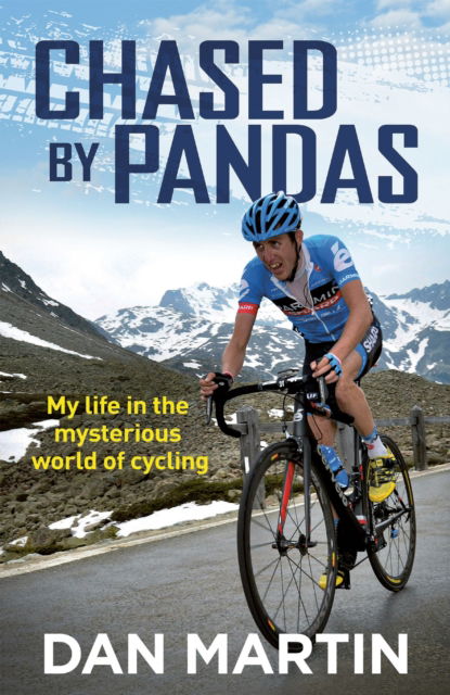 Cover for Dan Martin · Chased by Pandas: My life in the mysterious world of cycling (Gebundenes Buch) (2022)