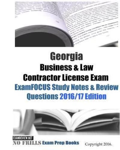 Cover for Examreview · Georgia Business &amp; Law Contractor License Exam ExamFOCUS Study Notes &amp; Review Questions 2016/17 Edition (Paperback Book) (2016)