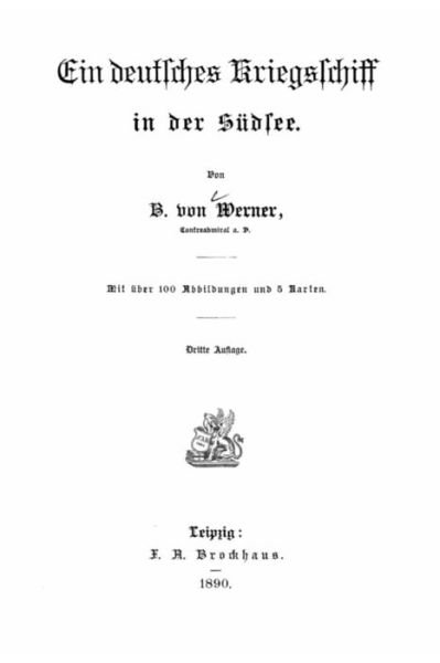 Ein deutsches Kriegsschiff in der Sudsee - B Von Werner - Books - Createspace Independent Publishing Platf - 9781530487585 - March 10, 2016