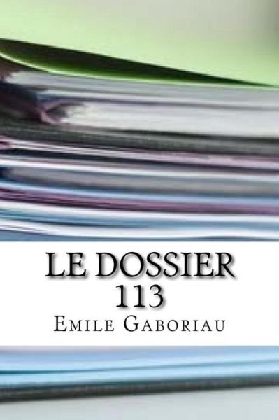 Cover for Emile Gaboriau · Le dossier 113 (Pocketbok) (2016)