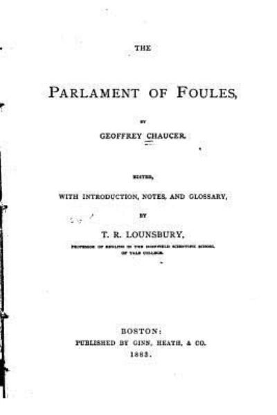 The parlament of foules - Geoffrey Chaucer - Bücher - Createspace Independent Publishing Platf - 9781530685585 - 22. März 2016