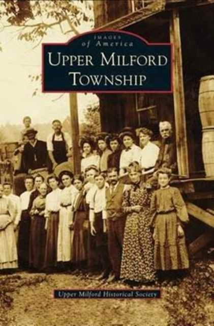 Cover for Upper Milford Historical Society · Upper Milford Township (Inbunden Bok) (2012)