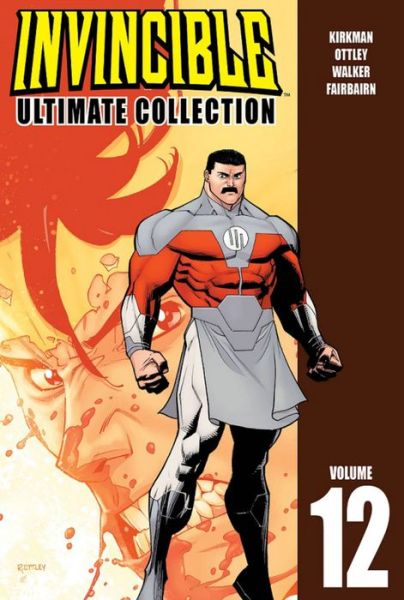 Cover for Robert Kirkman · Invincible: The Ultimate Collection Volume 12 - INVINCIBLE ULTIMATE COLL HC (Hardcover Book) (2018)