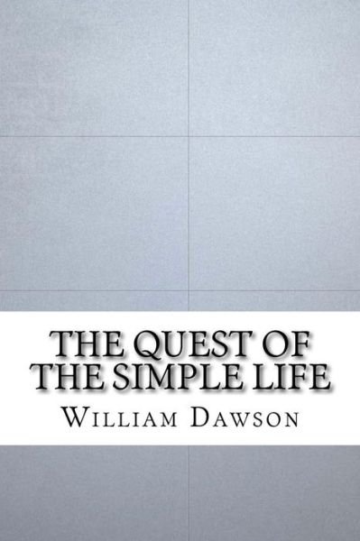 Cover for W J Dawson · The Quest of the Simple Life (Paperback Book) (2016)