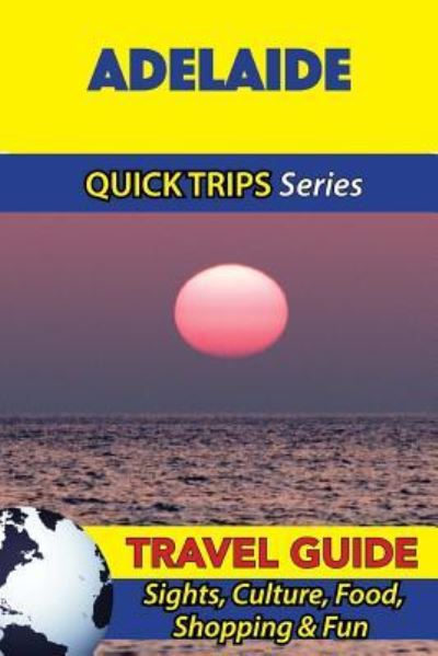 Cover for Jennifer Kelly · Adelaide Travel Guide (Quick Trips Series) (Paperback Book) (2016)