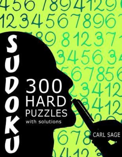 Cover for Carl Sage · Sudoku 300 Hard Puzzles With Solutions. (Paperback Book) (2016)