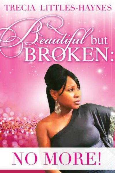 Cover for Trecia Littles Haynes · Beautiful but Broken (Paperback Book) (2016)