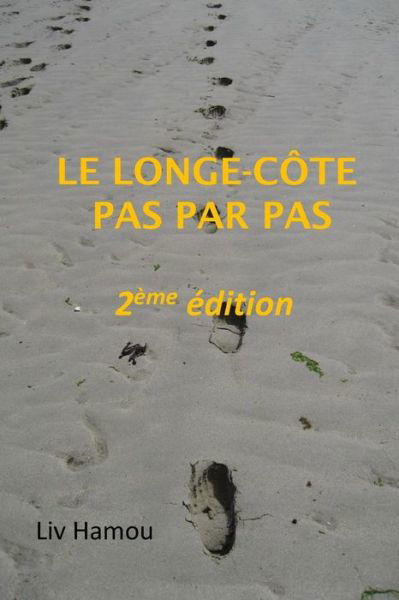 Cover for LIV Hamou · Le longe-cote pas par pas, 2eme edition (Pocketbok) (2016)