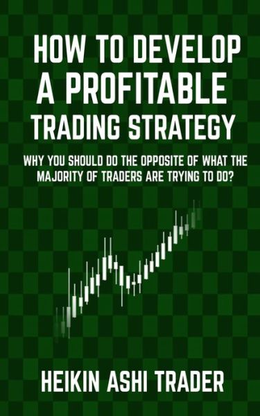 Cover for Heikin Ashi Trader · How to Develop a Profitable Trading Strategy (Pocketbok) (2017)