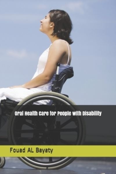 Cover for Fouad Hussain Al Bayaty · Oral Health Care for People with Disability (Paperback Book) (2020)