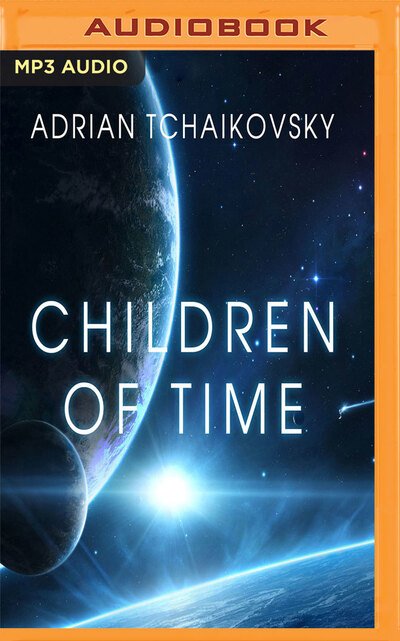 Cover for Adrian Tchaikovsky · Children of Time (MP3-CD) (2017)
