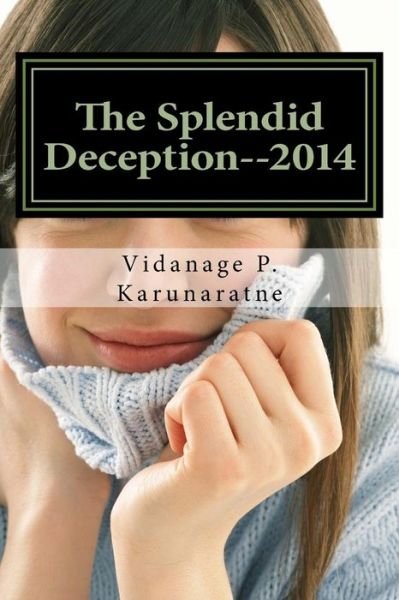 Cover for Vidanage P Karunaratne · The Splendid Deception--2014 (Taschenbuch) (2017)