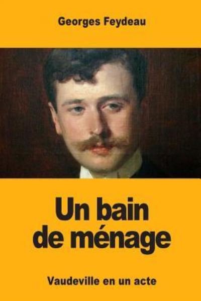 Cover for Georges Feydeau · Un bain de ménage (Paperback Book) (2017)