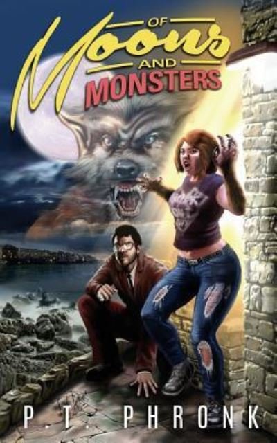 Of Moons and Monsters - P T Phronk - Books - Createspace Independent Publishing Platf - 9781548732585 - August 15, 2017