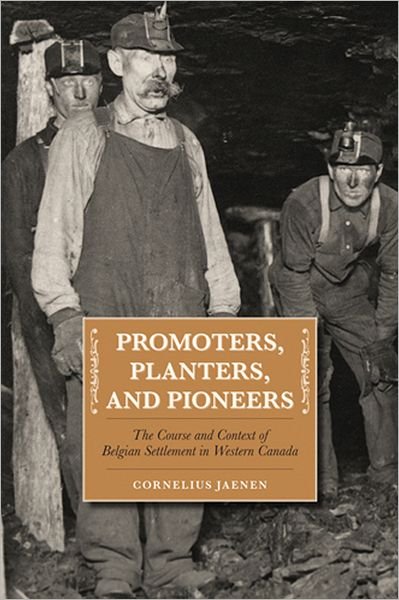 Cover for Cornelius J. Jaenen · Promoters, Planters, and Pioneers: The Course and Context of Belgian Settlement in Western Canada (Paperback Book) (2011)