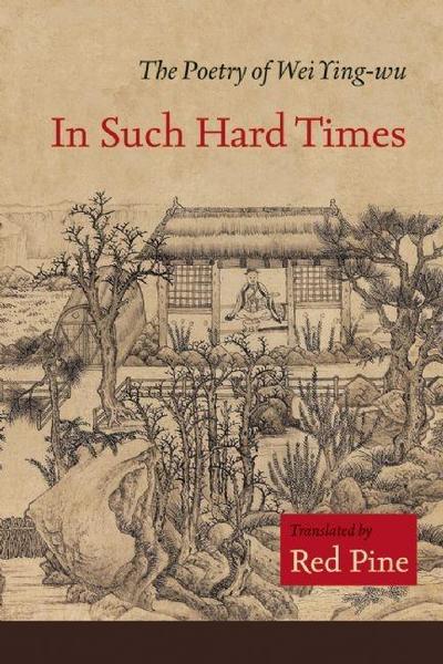 Wei Ying-wu · In Such Hard Times: The Poetry of Wei Ying-wu (Hardcover Book) (2018)