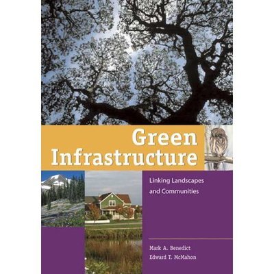 Cover for Mark A. Benedict · Green Infrastructure: Linking Landscapes and Communities (Pocketbok) [None edition] (2006)