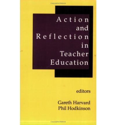 Cover for Gareth Rees Harvard · Action and Reflection in Teacher Education (Paperback Book) (1995)