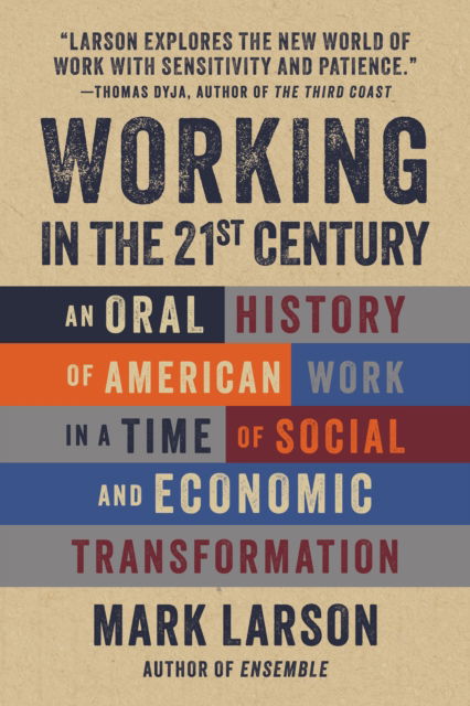 Cover for Mark Larson · Working in the 21st Century: An Oral History of American Work in a Time of Social and Economic Transformation (Paperback Book) (2025)