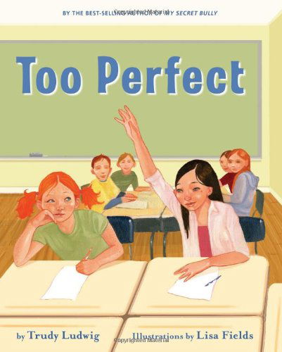 Cover for Trudy Ludwig · Too Perfect (Hardcover Book) (2009)