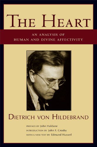 The Heart – An Analysis of Human and Divine Affectation - Dietrich Von Hildebrand - Książki - St Augustine's Press - 9781587313585 - 20 sierpnia 2012