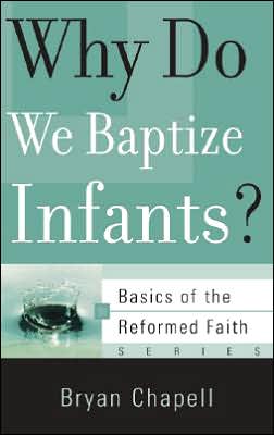 Cover for Bryan Chapell · Why Do We Baptize Infants? (Paperback Book) (2007)