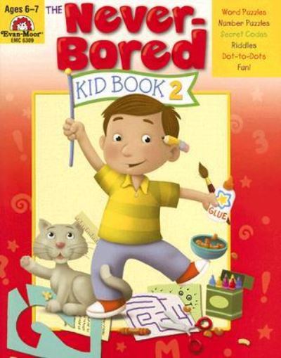 Never-Bored Kid Book 2, Ages 6-7 (Never-Bored Kid Book) - Jo Ellen Moore - Kirjat - Evan-Moor Educational Publishers - 9781596731585 - torstai 1. kesäkuuta 2006