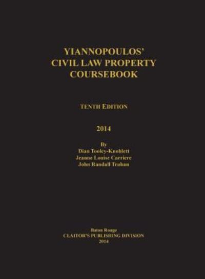 Cover for Dian Tooley-Knoblett · Yiannopoulos' Civil Law Property 10th Edition (Hardcover Book) (2014)