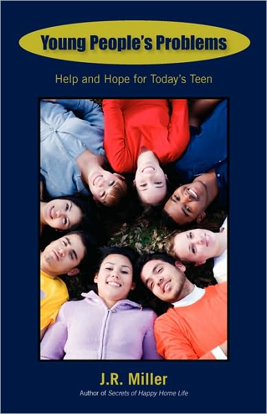 Cover for James R. Miller · Young People's Problems: Help and Hope for Today's Teen (Paperback Book) (2008)