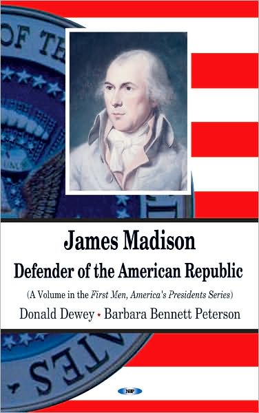 Cover for Donald Dewey · James Madison: Defender of the American Republic (Hardcover Book) (2009)