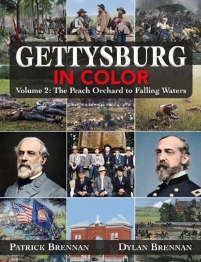 Cover for Patrick Brennan · Gettysburg in Color: Volume 2: the Peach Orchard to Falling Waters (Hardcover Book) (2023)